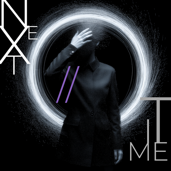 NEXT // TIME