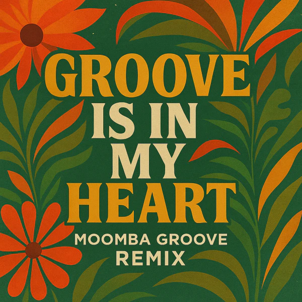 GROOVE IS IN MY HEART