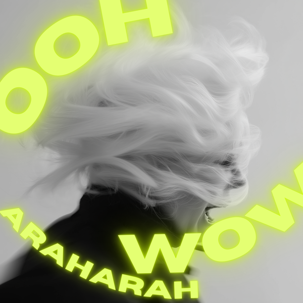 Ooh ArahArah Wow