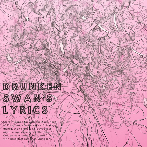 Drunken Swan’s Lyrics