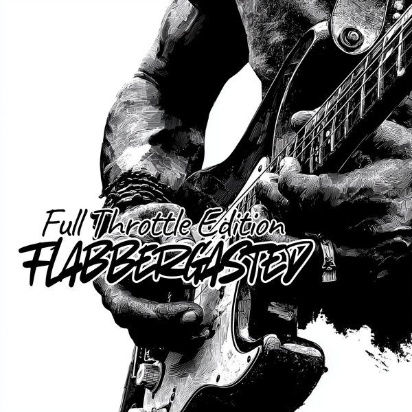 Flabbergasted (フルスロットル　エディション)