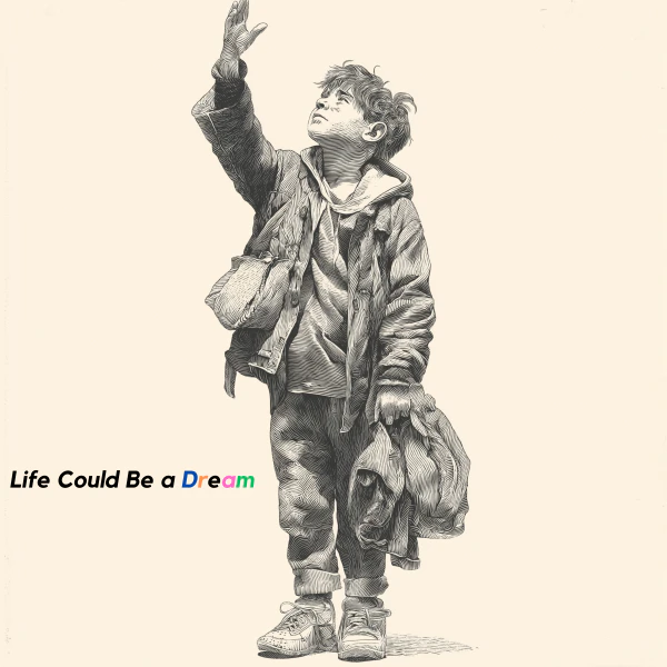Life Could Be a Dream