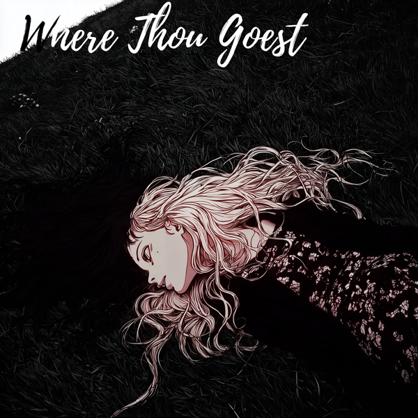 Where Thou Goest
